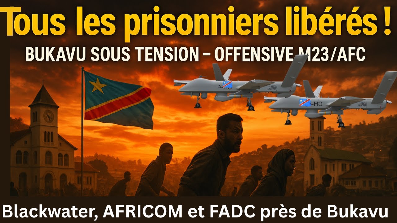 Bukavu : Offensive majeure après Blackwater – Le M23/AFC libère tous les prisonniers ? #rdc #Bukavu