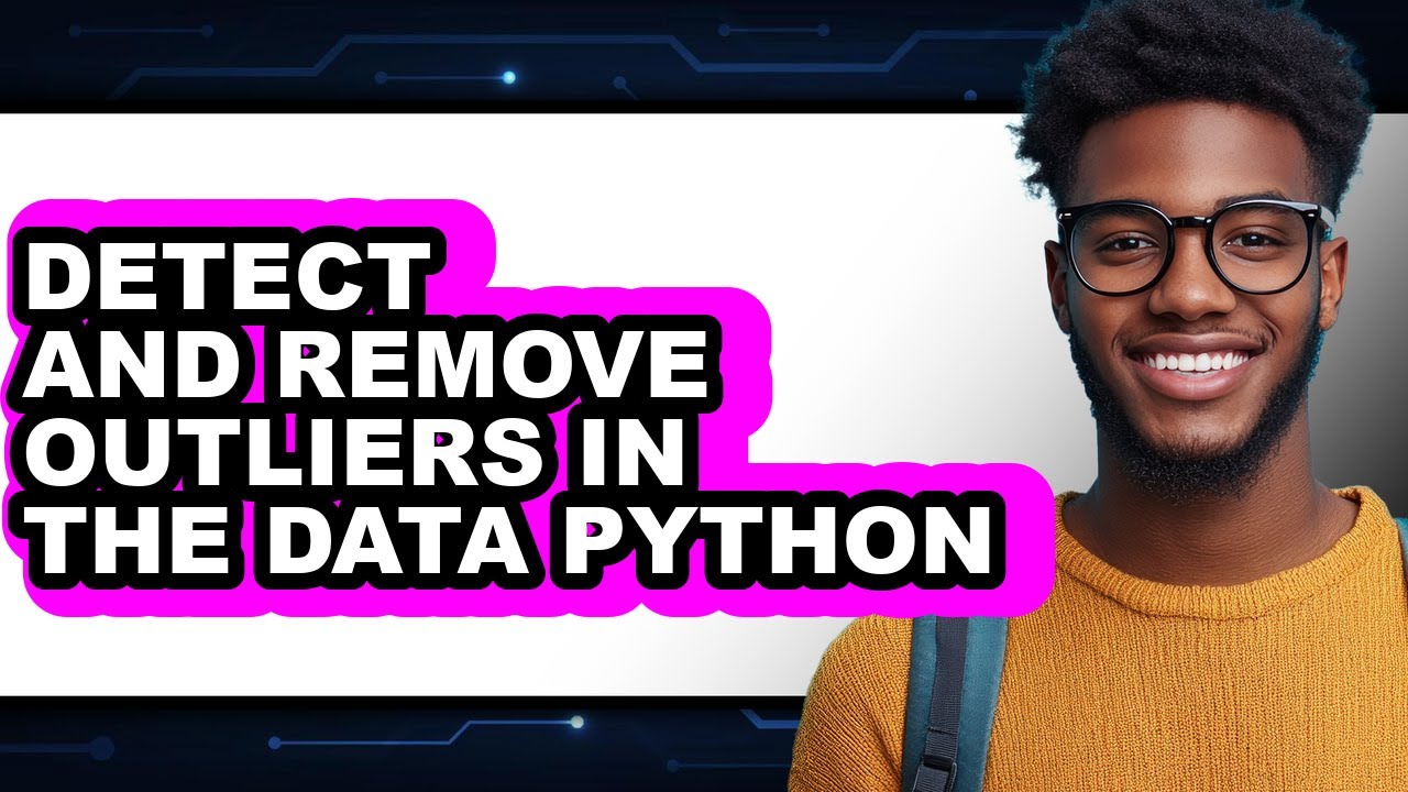 How to Detect and Remove Outliers in the Data Python - Step by Step