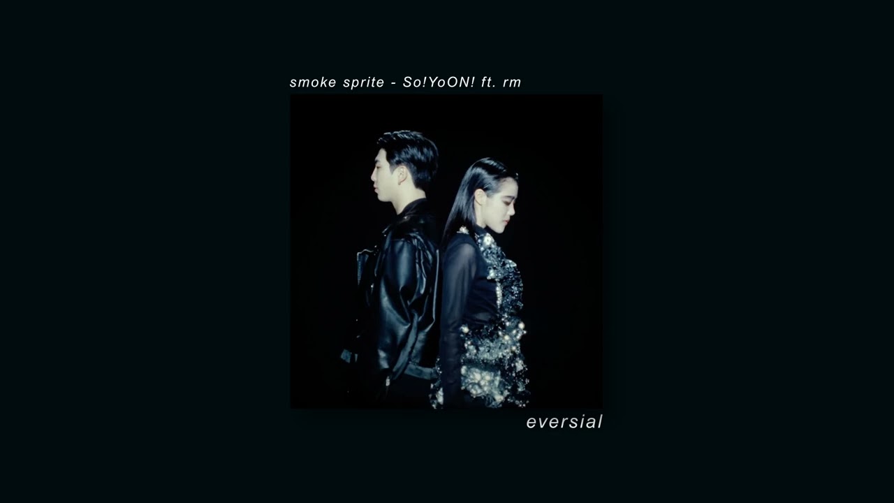 smoke sprite - So!YoON! (황소윤) (feat. rm of bts) | slowed + reverb