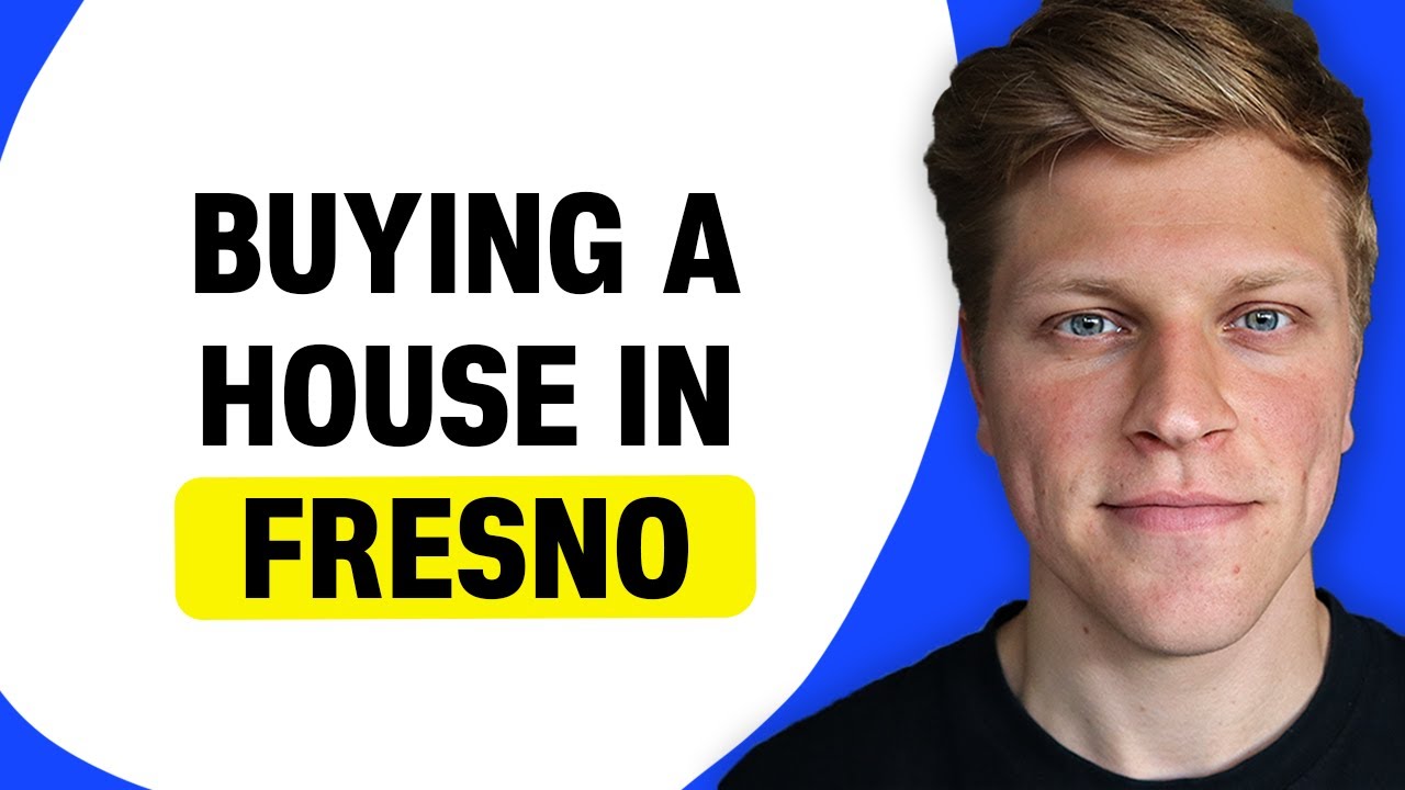Buying a House in Fresno