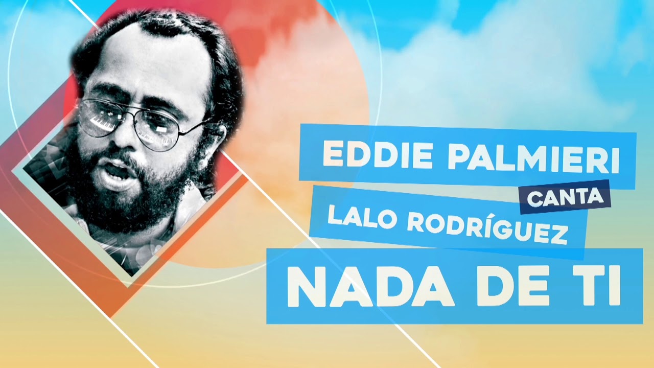 Eddie Palmieri - Nada de Ti - Lyric Video
