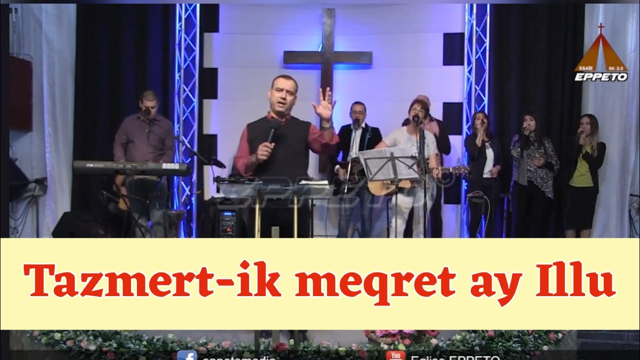 Tazmert-ik meqret ay Illu - louange chrétienne kabyle (EPPTO)