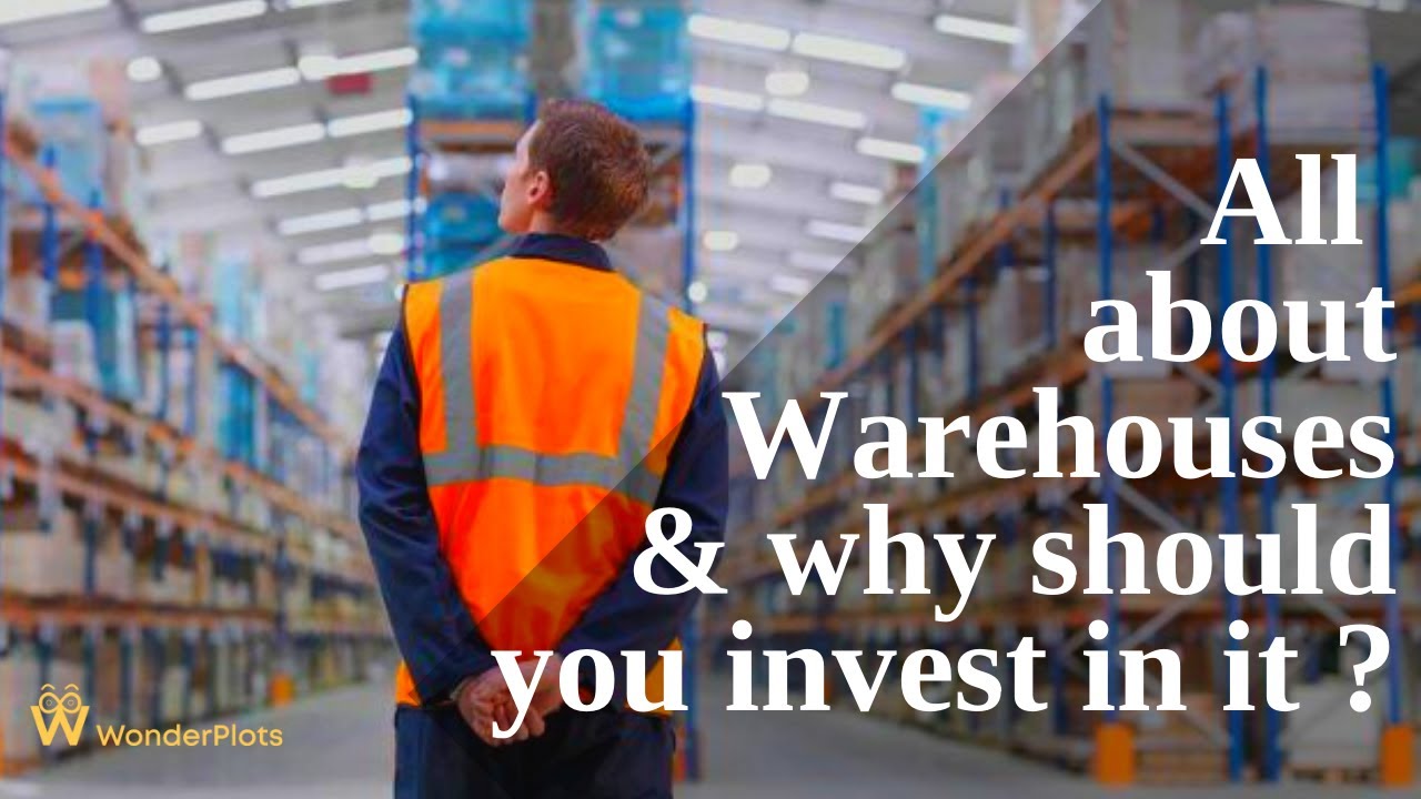 Warehouses and its Investment | Rental Incomes in Real estate |Wonderplots Realty