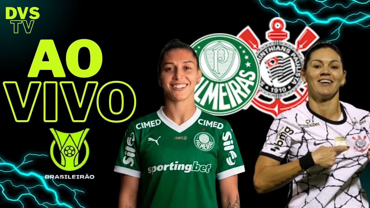 PALMEIRAS FEMININO X CORINTHIANS FEMININO - AO VIVO - CAMPEONATO BRASILEIRO 2026 - DVSTV
