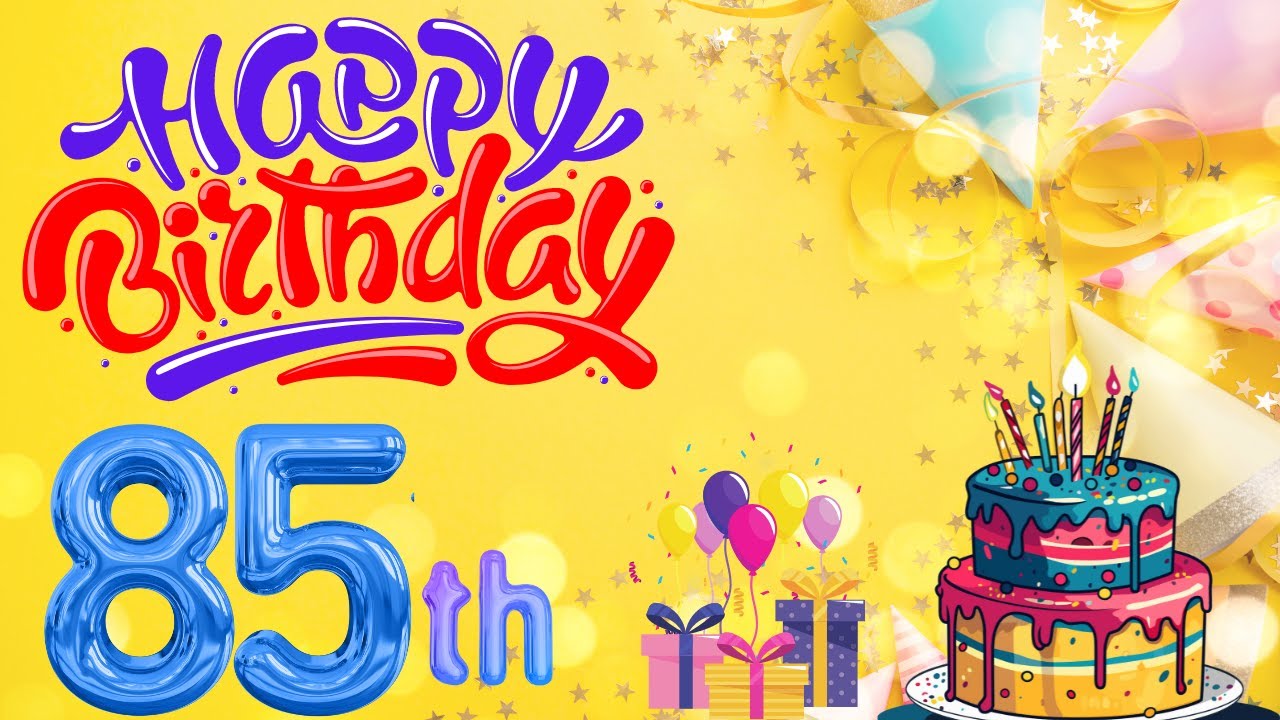 Happy 85th Birthday