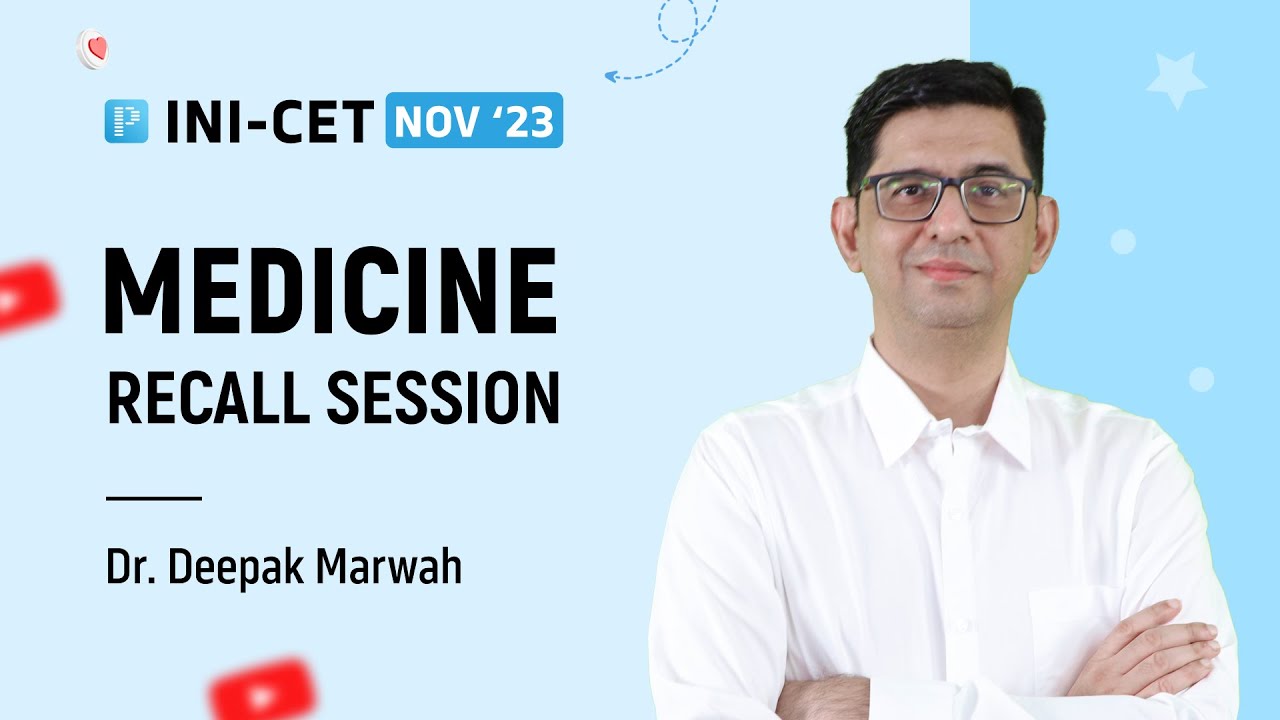🔍 INI-CET Nov 2023 Medicine Recall Live by Dr. Deepak Marwah📊