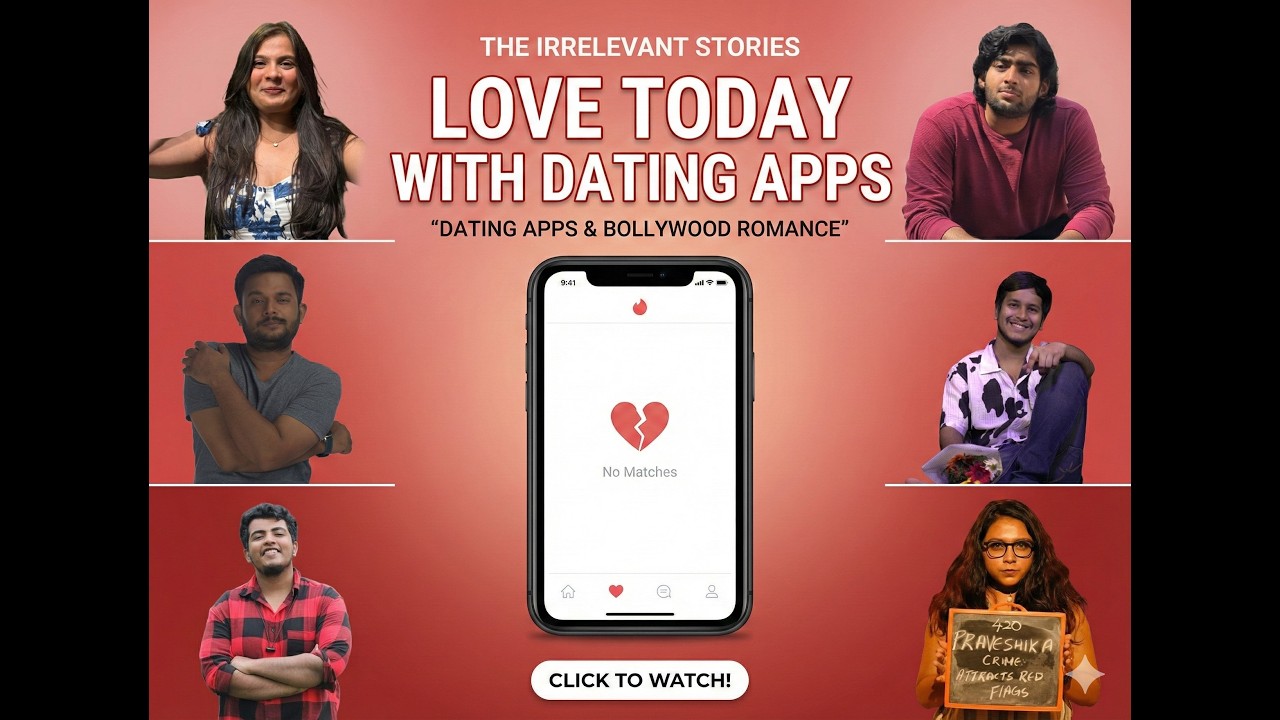 Love Today With Dating Apps, Wrong Obsession Of Romance With Bollywood - The Irrelevant Stories