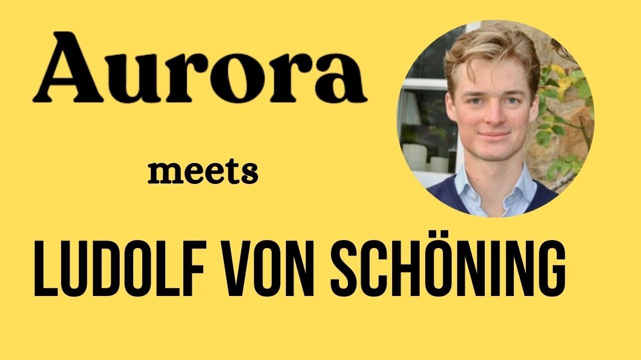 Aurora meets Ludolf von Sch&ouml;ning