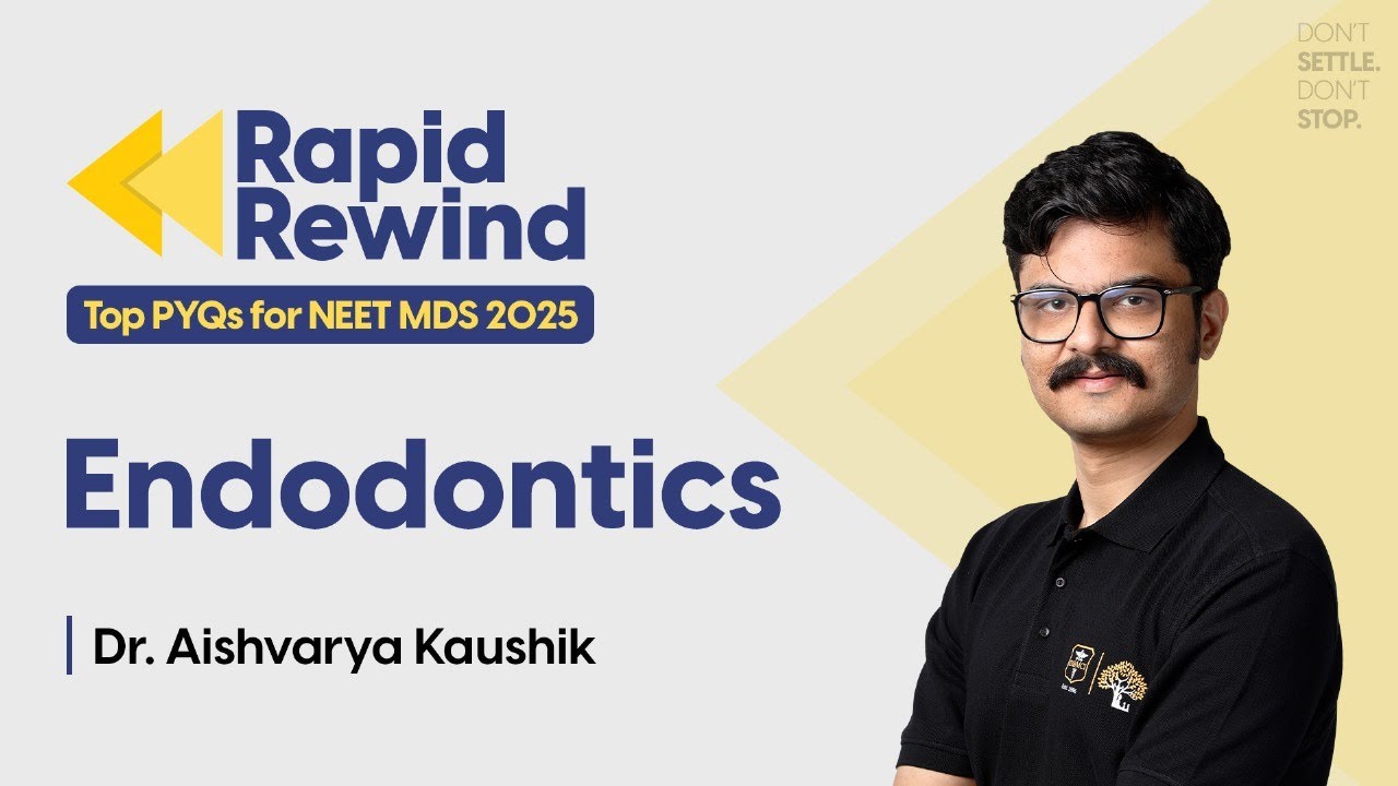 Rapid Rewind: TOP PYQs of Endodontics for NEET MDS 2025 || Dr. Aishvarya Kaushik  || DBMCI MDS