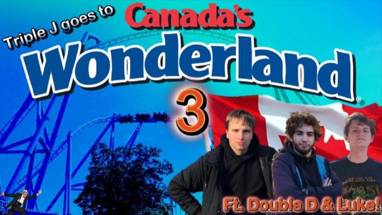 Triple J goes to Canada's Wonderland 3! (Ft. Double D & Luke)