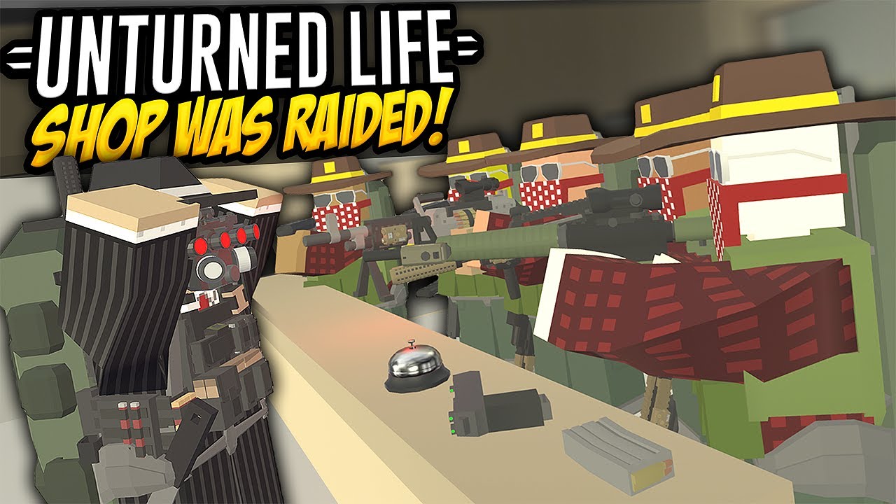 SHOP WAS RAIDED - Unturned Life Roleplay #563