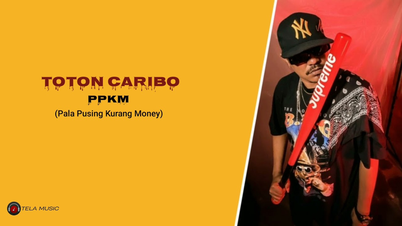 Toton Caribo - PPKM (Pala Pusing Kurang Money) Official Lirik