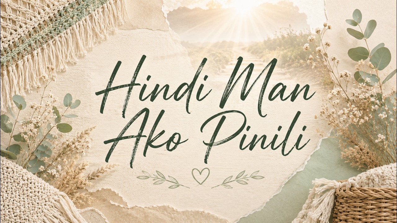 Hindi Man Ako Pinili, Pinili Mo Ako | Tagalog Worship Song 2026