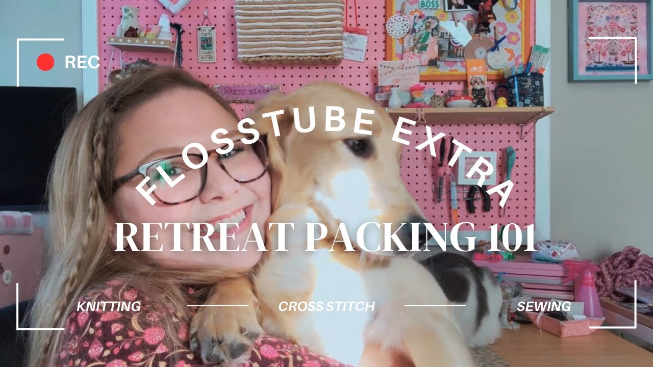Flosstube Extra: Retreat Packing 101