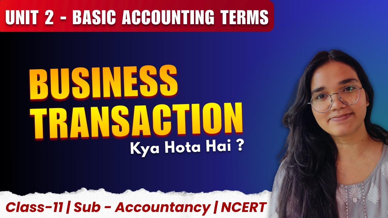 Class11 Accountancy Unit 2 - Business Transaction | NCERT | Simple Hindi