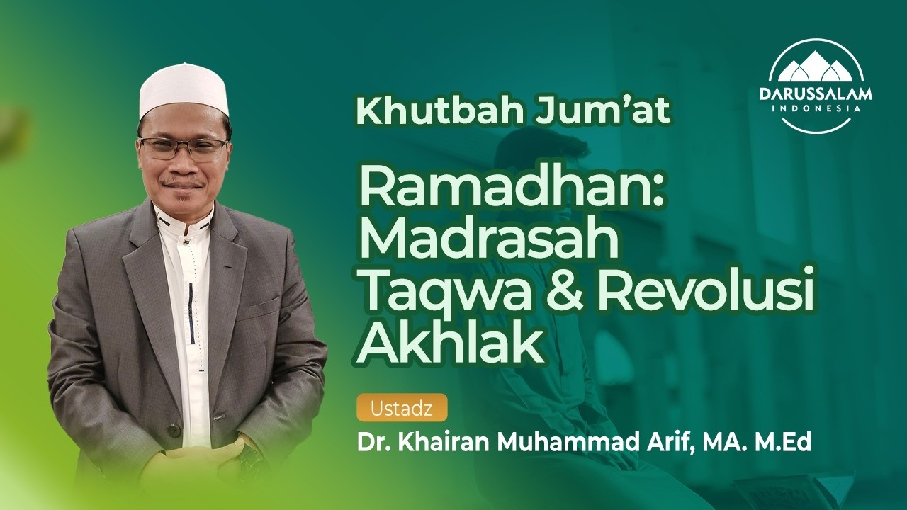 RAMADHAN: MADRASAH TAQWA & REVOLUSI AKHLAK | USTADZ DR. KHAIRAN MUHAMMAD ARIF, MA. M.ED