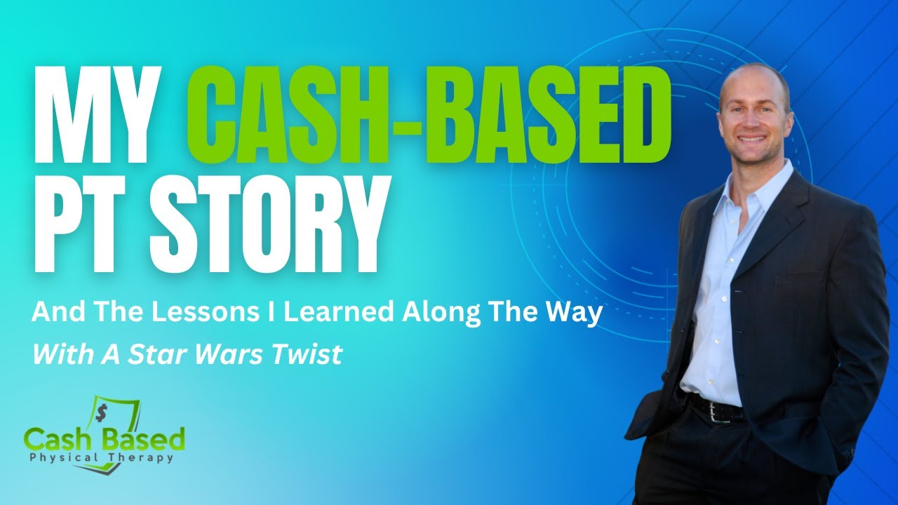 My Cash Based Story And What I Learned Along The Way | Cash Based Physical Therapy