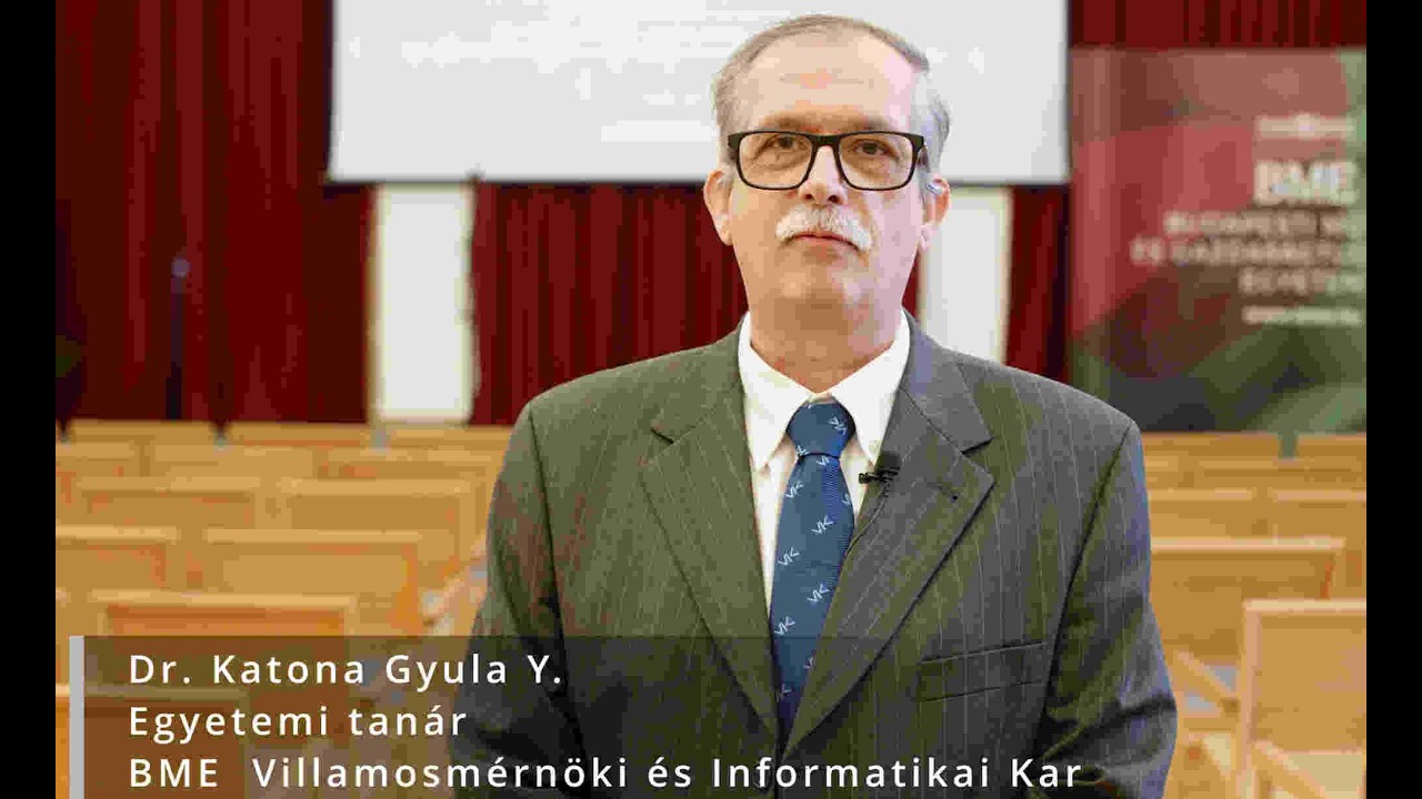 Dr. Katona Gyula Y.  egyetemi tanár BME Villamosmérnöki és Informatikai Kar