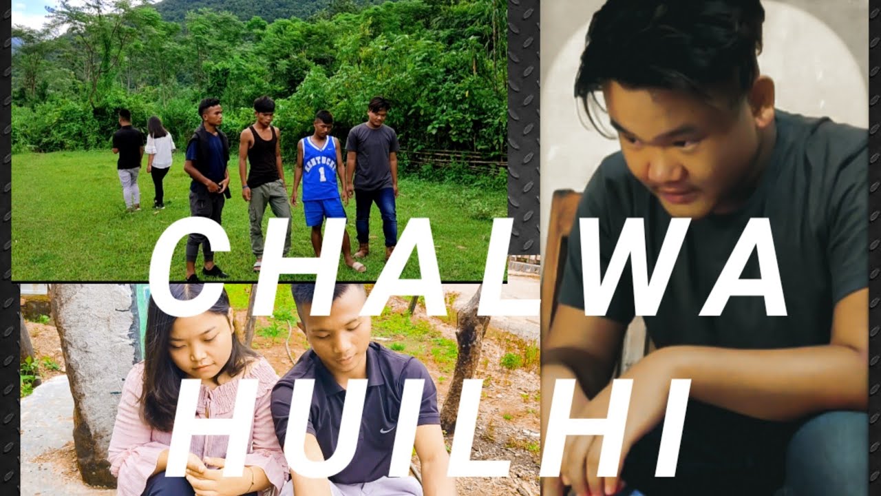 CHALWA HUILHI PART II