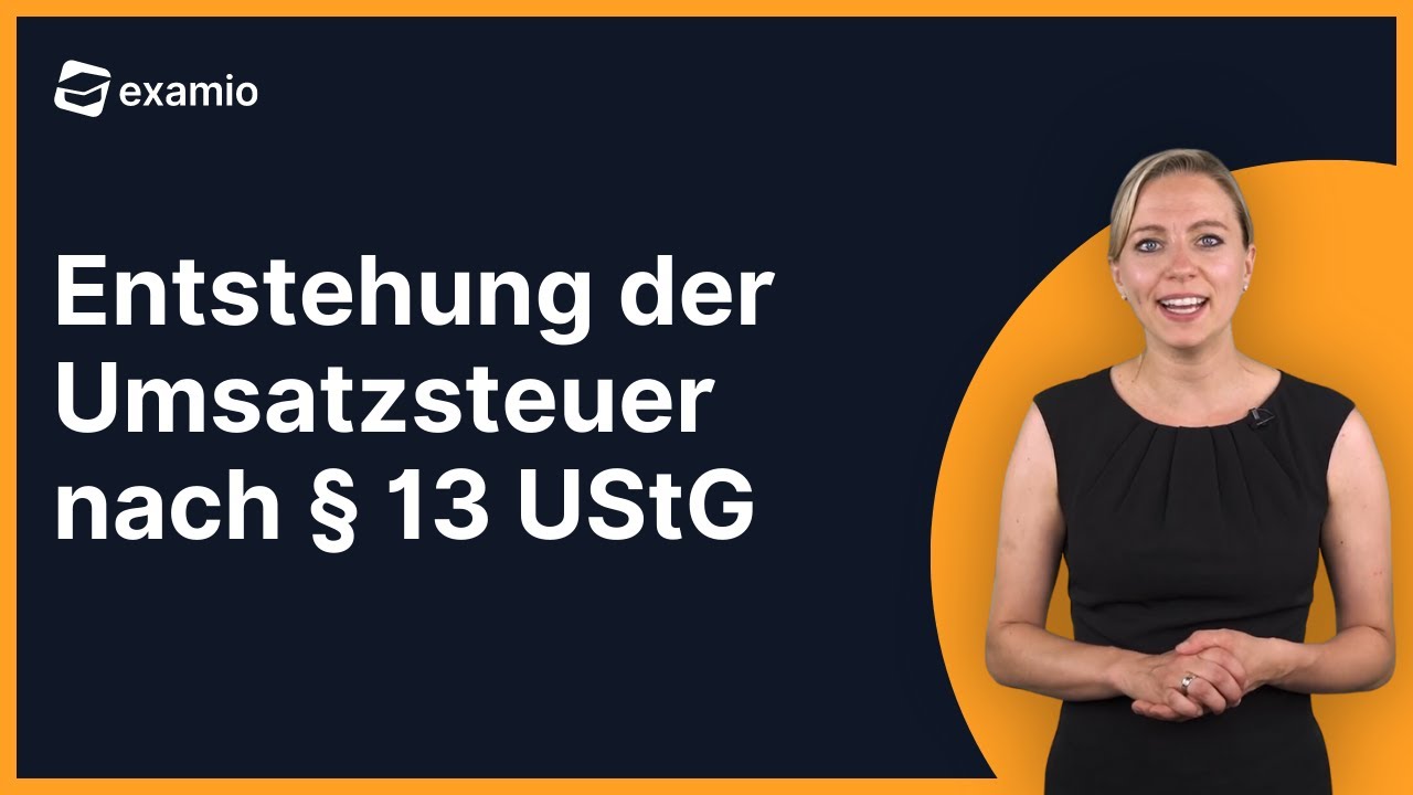 Entstehung der Umsatzsteuer nach § 13 UStG | Überblick & Beispiele