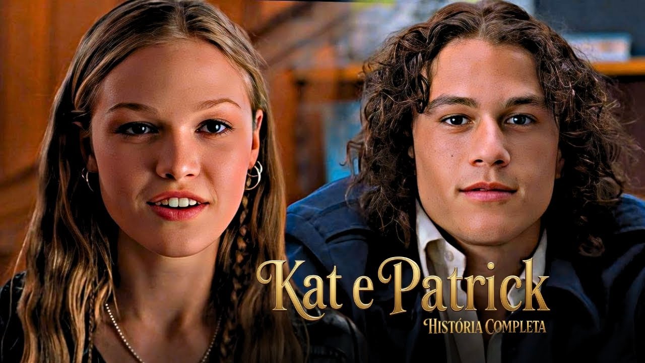 (Completa) Hist&oacute;ria Kat e Patrick | 10 Coisas Que Eu Odeio Em Voc&ecirc;