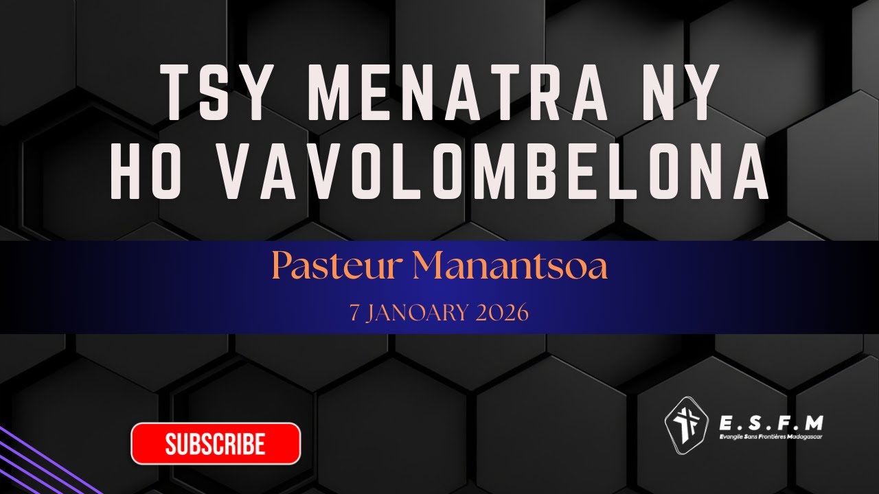 Tsy menatra ny ho vavolombelona - Alarobia 7 Janoary 2026