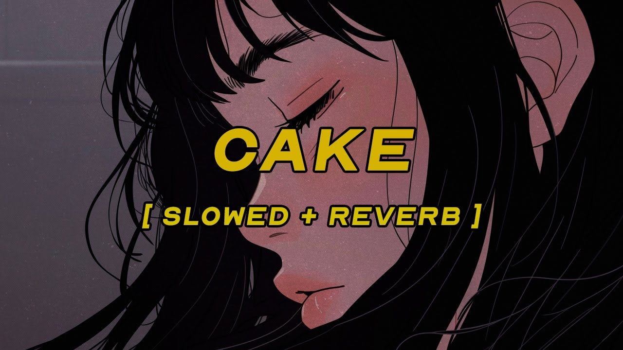 melanie martinez - cake [ slowed + reverb ] (lyrics)