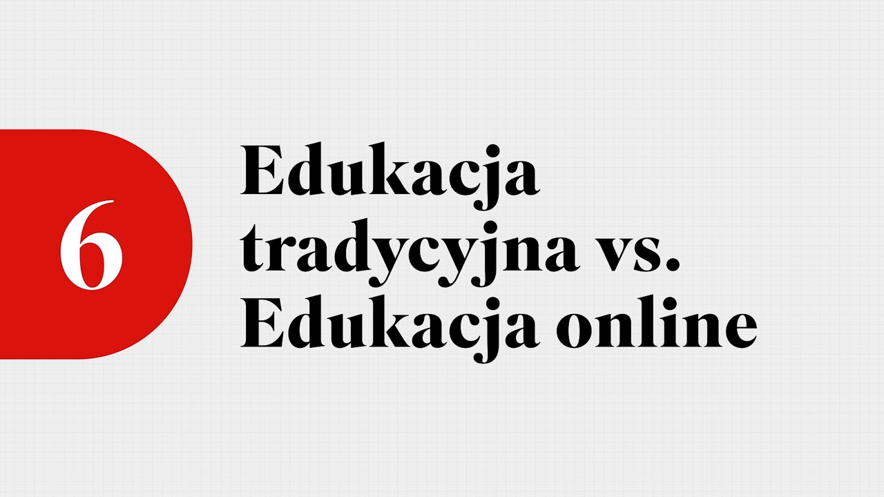 Odcinek 6: Edukacja tradycyjna vs edukacja online