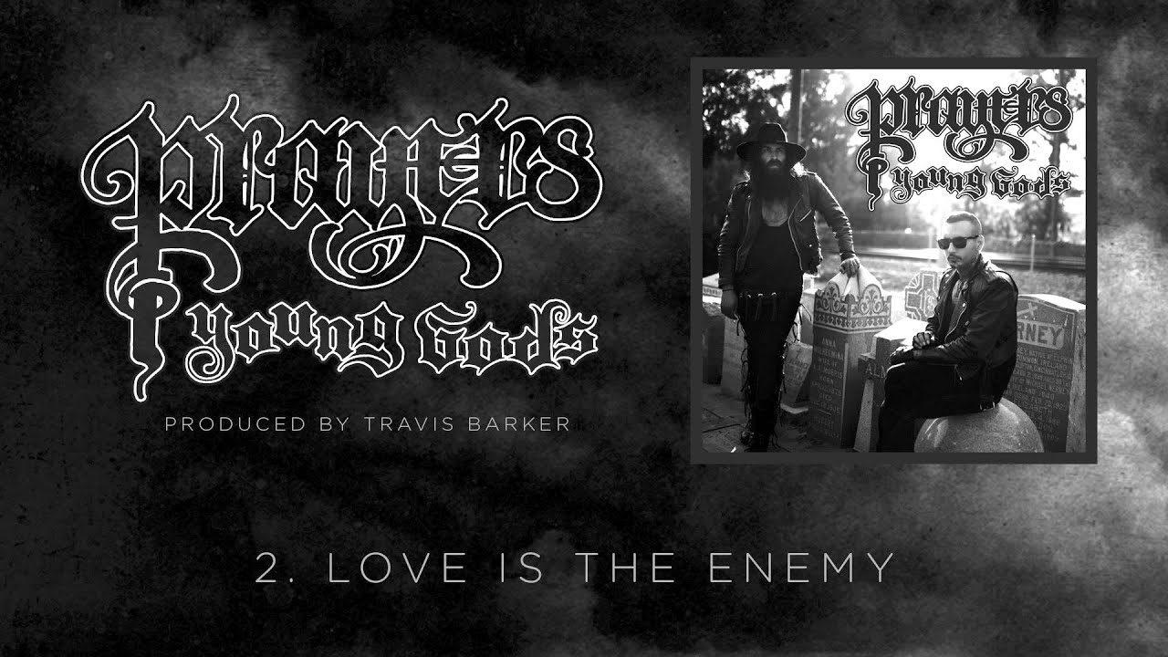 Prayers - Love is the Enemy (Produced by Travis Barker)