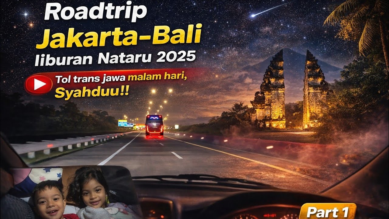 ROADTRIP JAKARTA-BALI NATARU 2025. JALAN MALAM, SYAHDU!!  PART 1