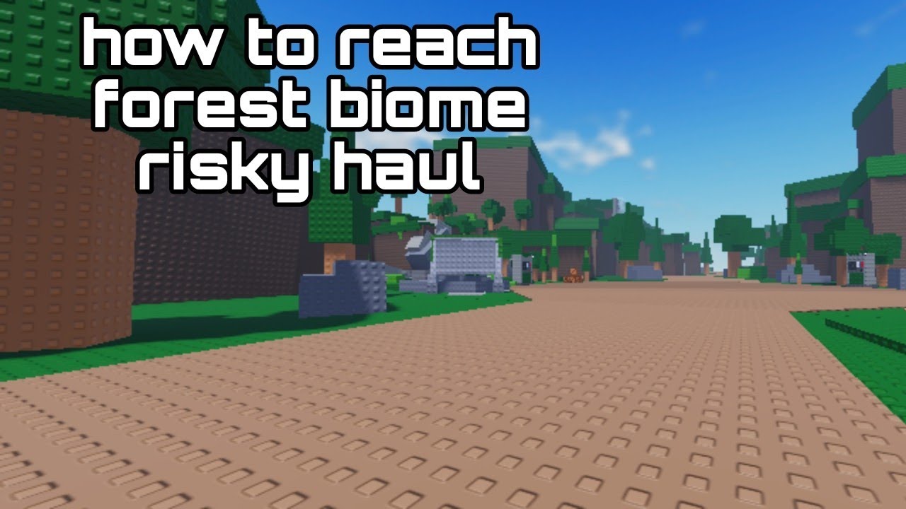 How to reach forest biome on risky haul