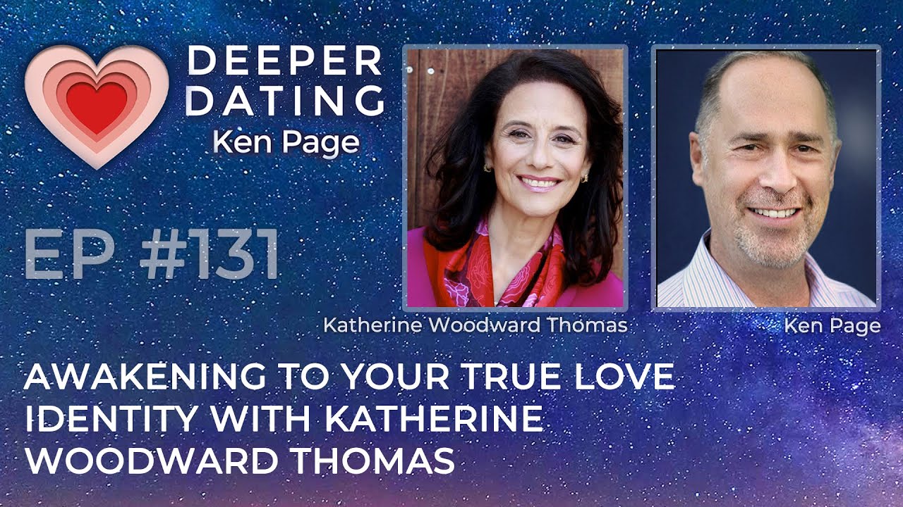 Awakening to Your True Love Identity with Katherine Woodward Thomas
