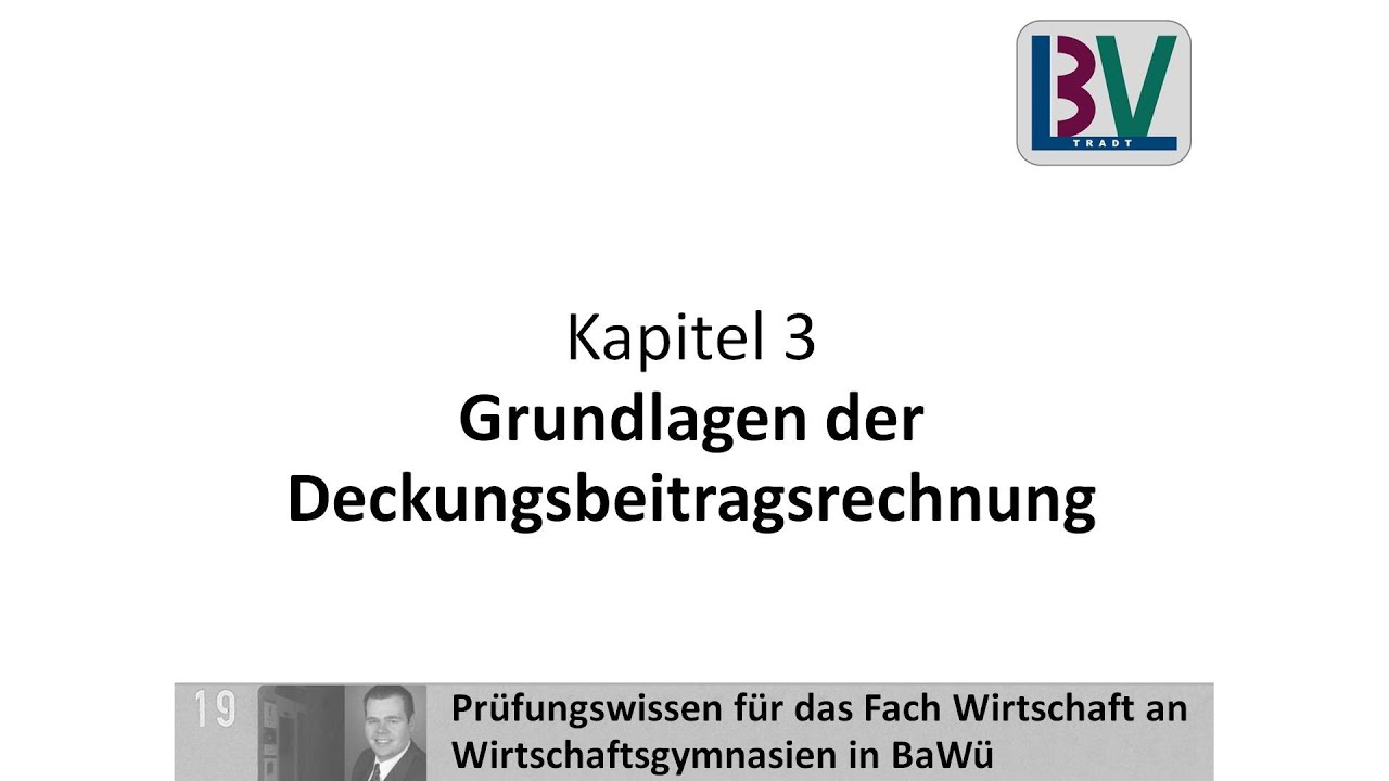 Grundlagen Deckungsbeitragsrechnung Teilkosten vs. Vollkosten [WG K03 T12]