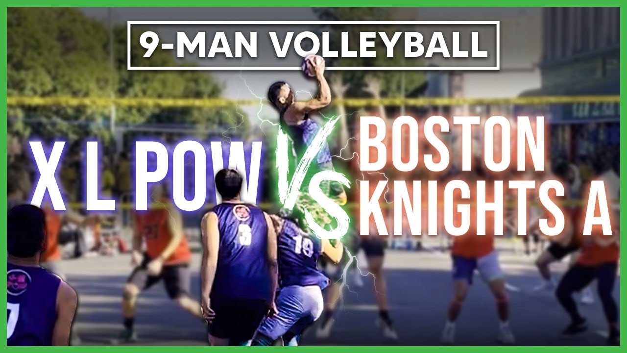 Boston Knights A vs Xiao Long POW | 9 Man Volleyball NACIVT 2021