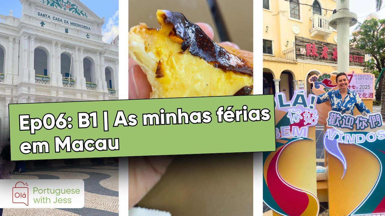 As minhas férias em Macau  [Ep06: B1 | European Portuguese Podcast]