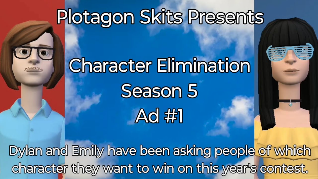 Plotagon Skits - Character Elimination Season 5 Ad #1