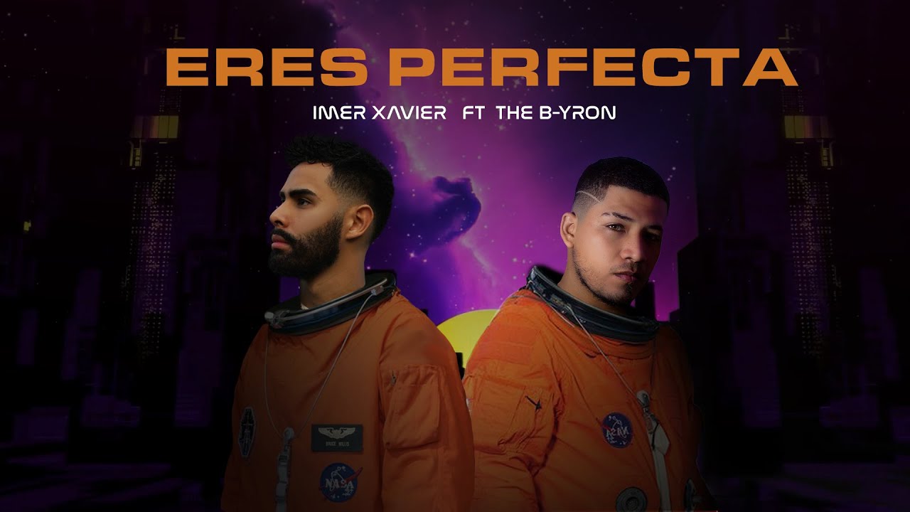 3 ERES PERFECTA ( THE B-YRON ✘ @xavyrmusic  )
