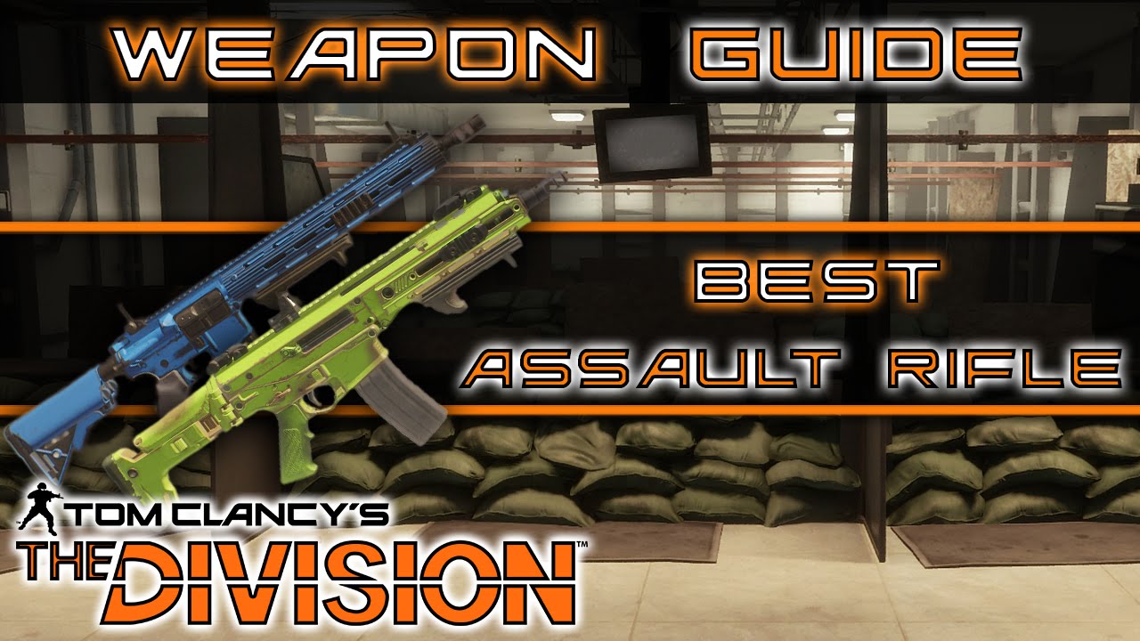 The Division What is the Best Assault Rifle in Game