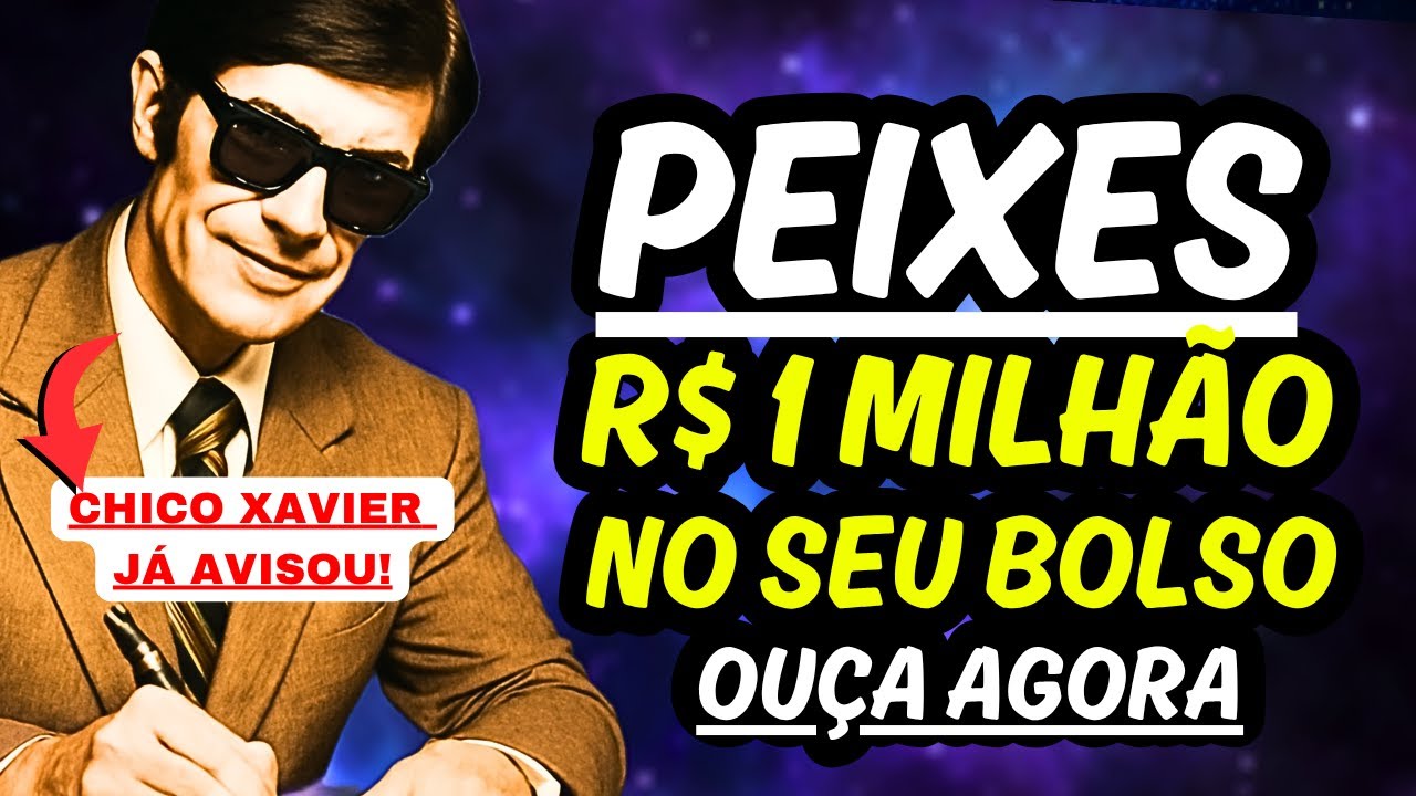 Profecia de PEIXES ♓️  R$ 1 MILHÃO NA SUA CONTA BANCÁRIA #signos #peixes #piscianos #chicoxavier