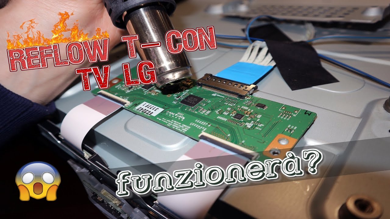 Riparazione TV LG scheda T-CON con REFLOW 450° - SCHERMO NERO