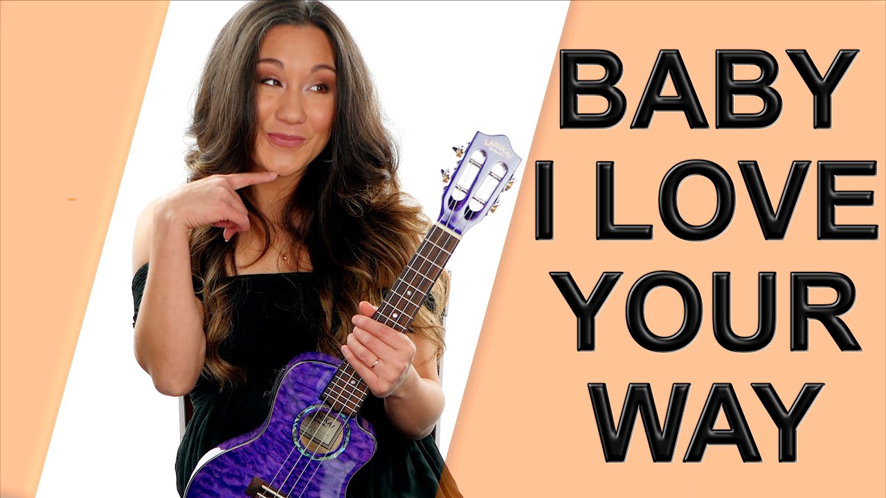 Baby I Love Your Way Ukulele Tutorial with Play Along