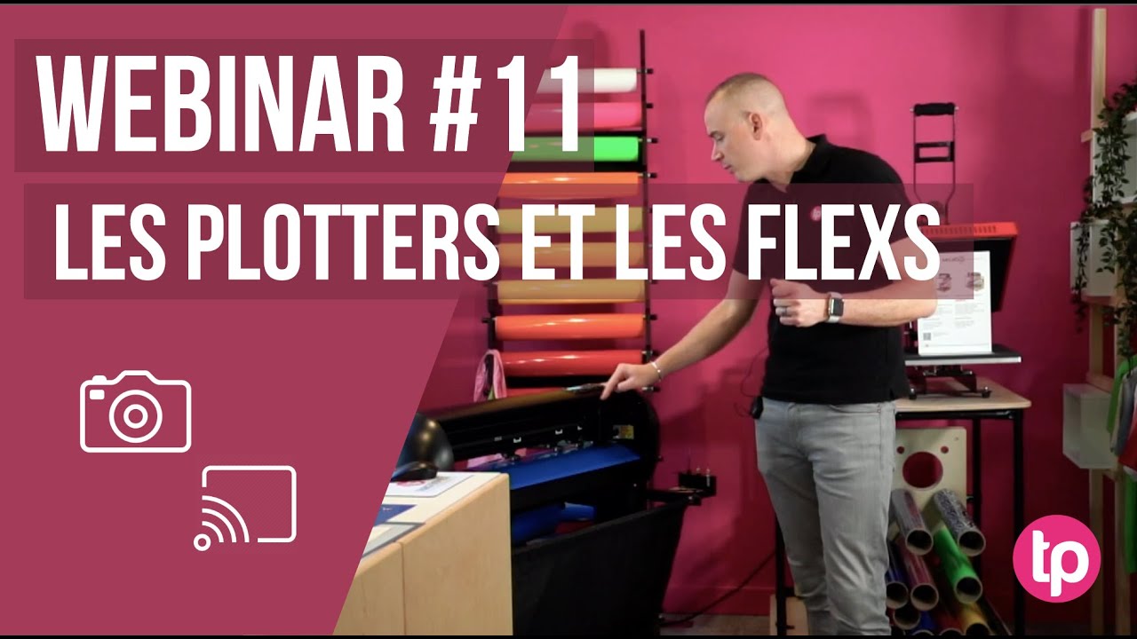 Webinar #11 -  Les Plotters et Les flexs : leurs utilisations