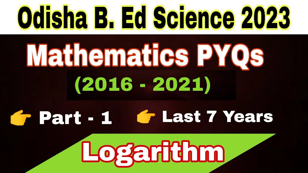 Last 7 years Solution Of Logarithm || B. Ed Science || Previous Year Solved Mathematics