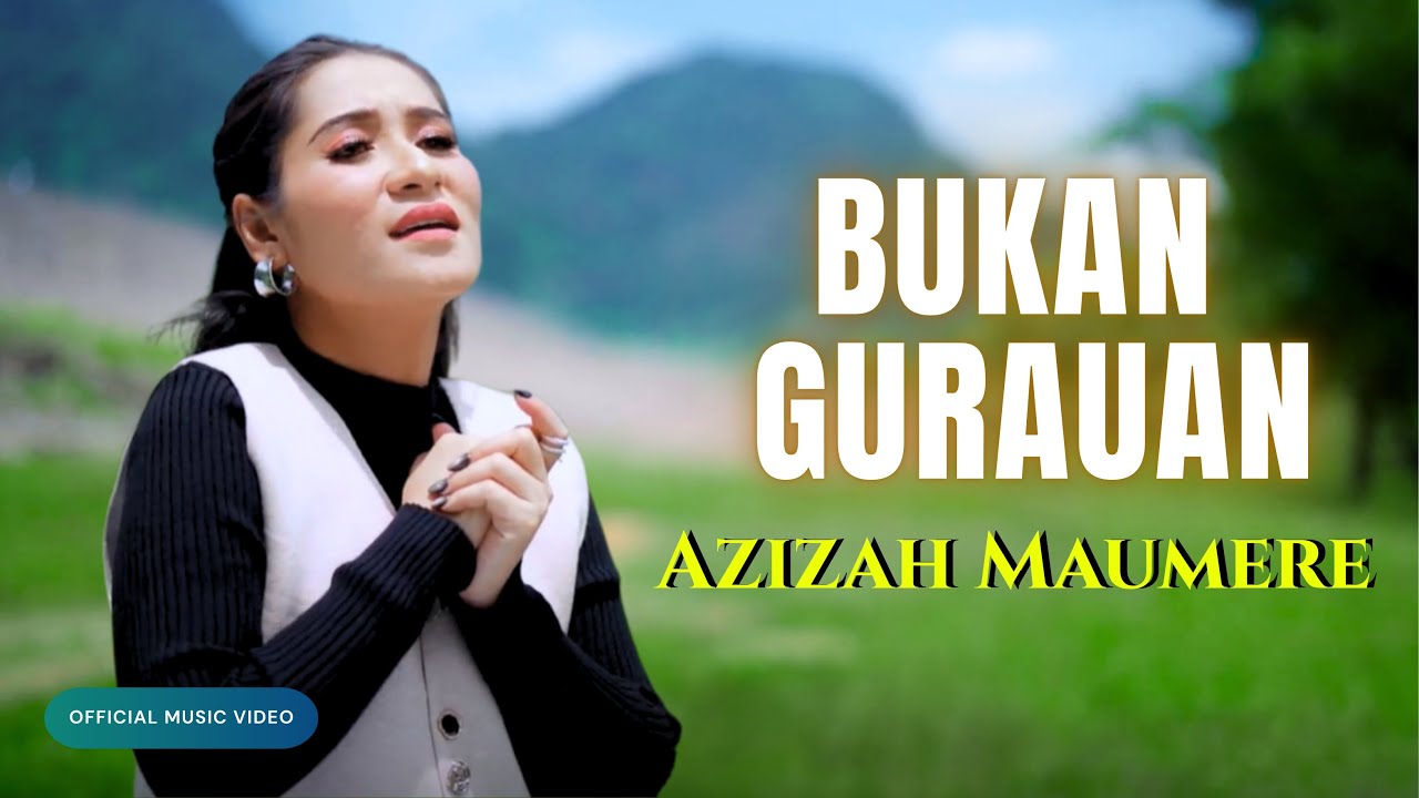 Azizah Maumere - Bukan Gurauan (Official Music Video)