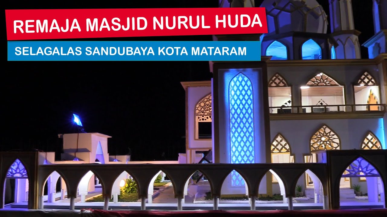 REMAJA MASJID NURUL HUDA SELAGALAS SANDUBAYA KOTA MATARAM