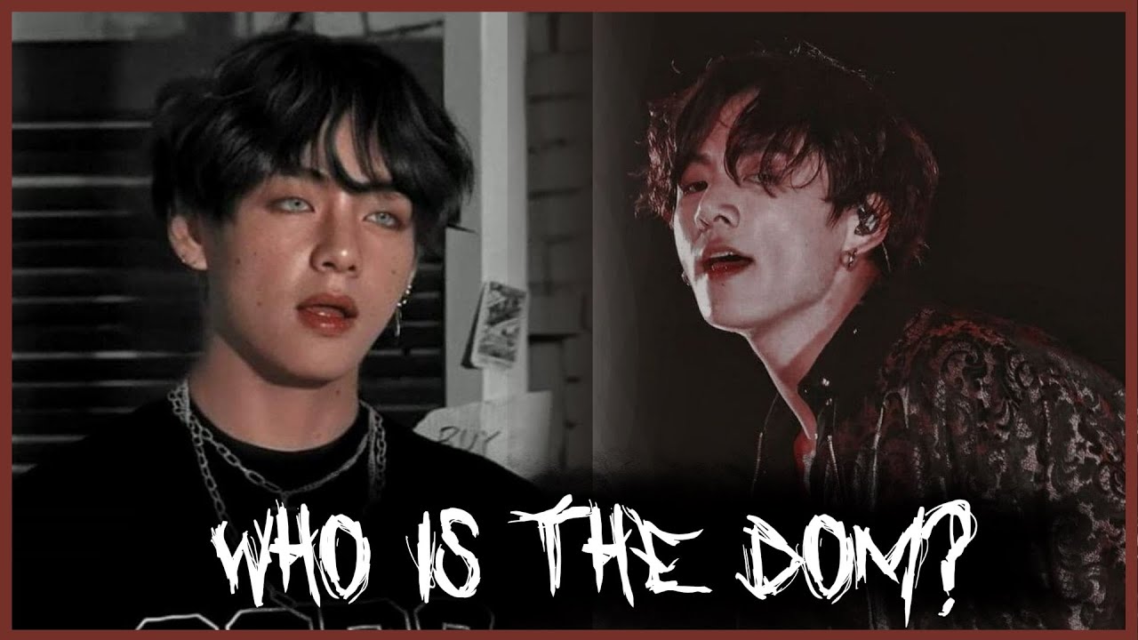Who is the Dominant in Taekook? | Kookv Or Vkook?