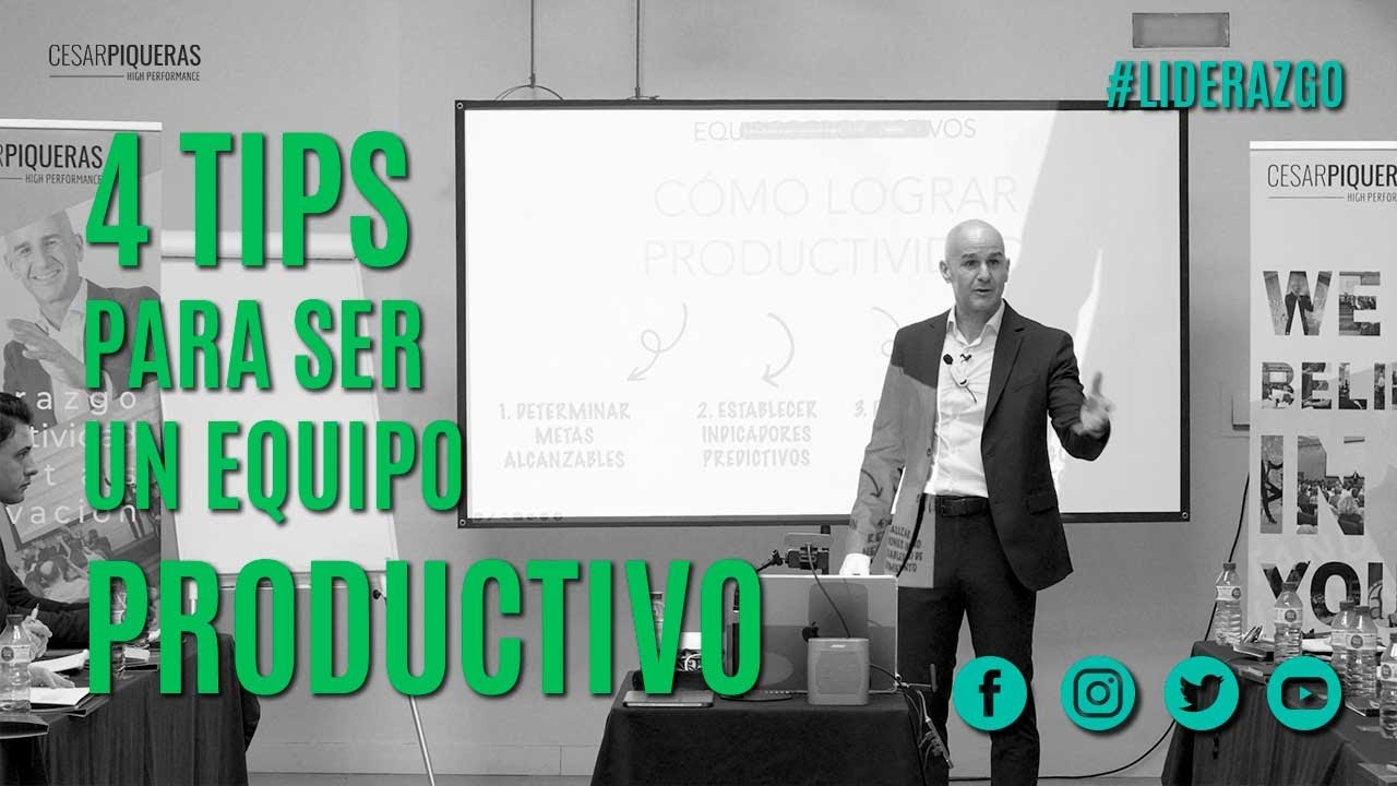 4 tips para ser un equipo productivo | Liderazgo | César Piqueras