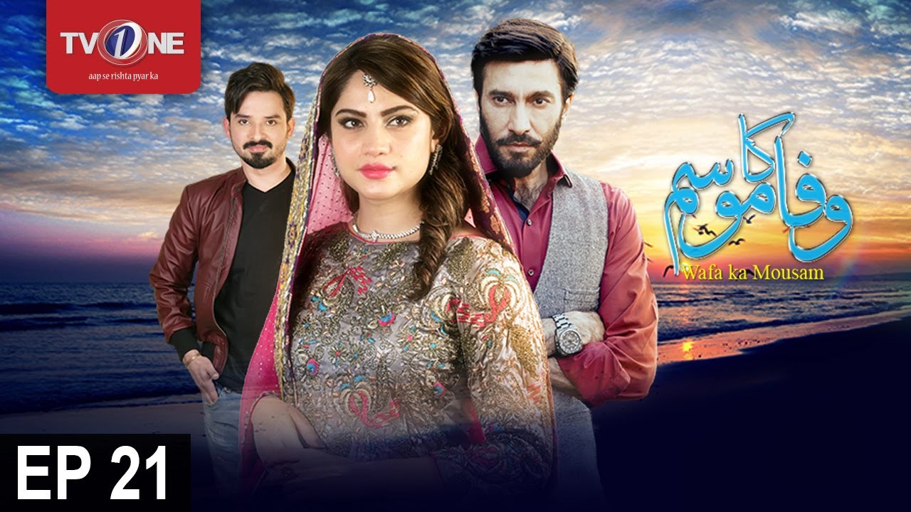 Wafa Ka Mausam | Episode 21 | TV One Drama | 19th July 2017