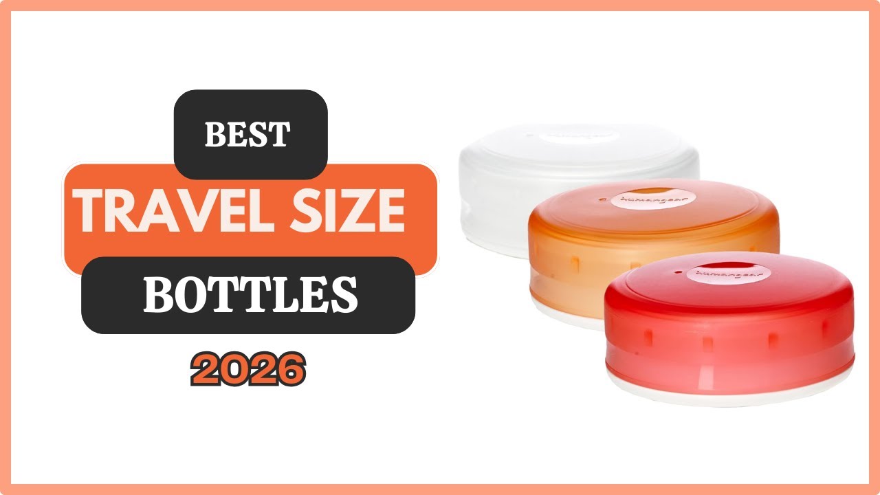 5 Best Travel Size Bottles for Your Next Trip