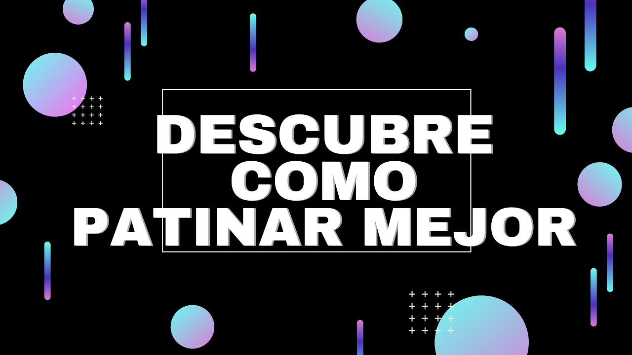 DESCUBRE COMO PATINAR EN MINI RAMP - RECOPILACION
